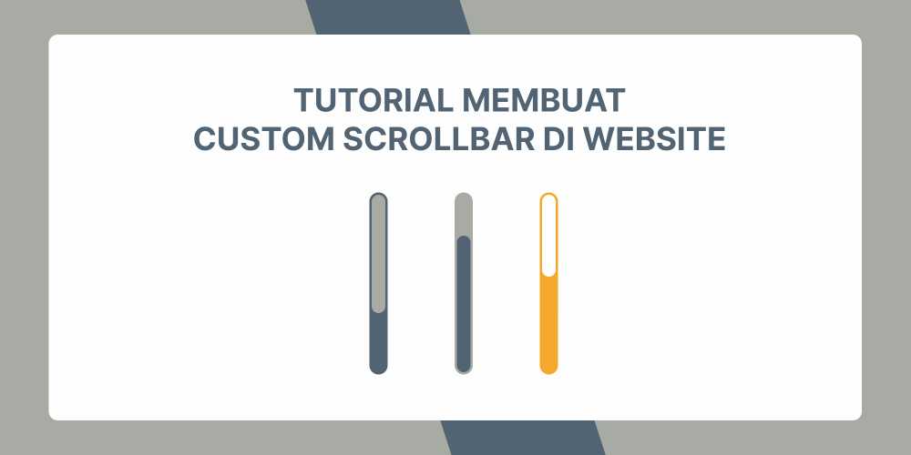 Tutorial Custom Scrollbar CSS: Cara Mudah Mengubah Tampilan Scrollbar